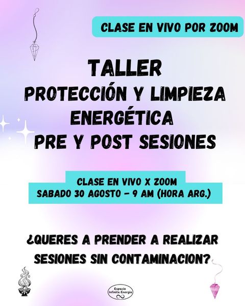 Taller * Protección y Limpieza Energética Pre y Post Sesiones