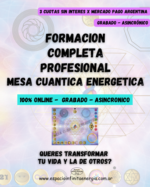 FORMACIÓN COMPLETA PROFESIONAL * MÉTODO MESA CUÁNTICA ENERGÉTICA®