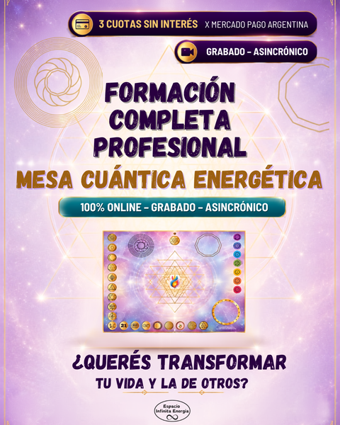 FORMACIÓN COMPLETA PROFESIONAL * MÉTODO MESA CUÁNTICA ENERGÉTICA®
