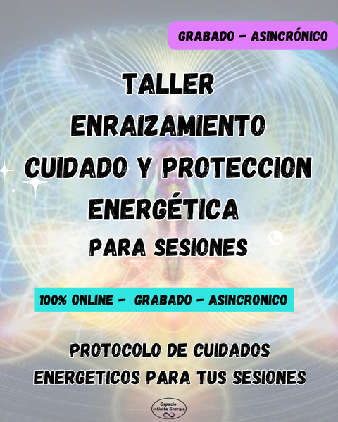 Taller * Enraizamiento y Cuidado Energetico Para Sesiones