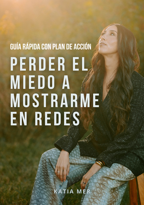 Perder el miedo a mostrarse en redes - Katia Mer