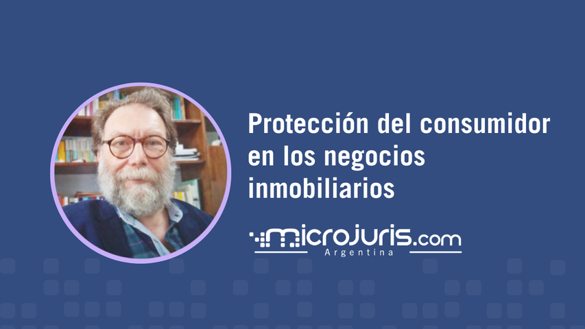 Protección del consumidor en los negocios inmobiliarios