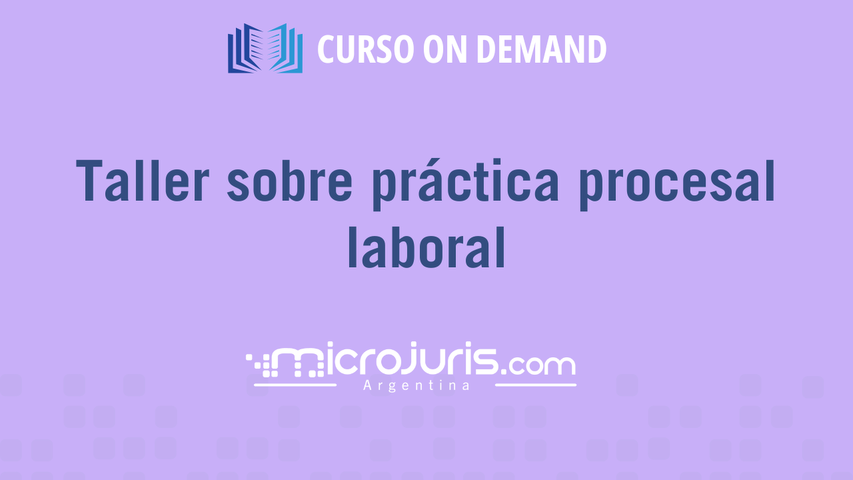 Taller sobre práctica procesal laboral