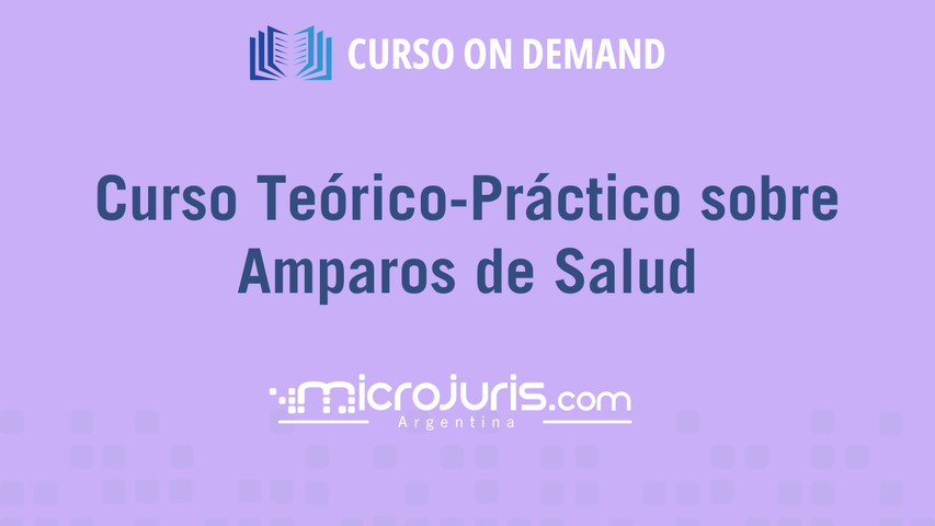 Curso Teórico-Práctico sobre Amparos de Salud