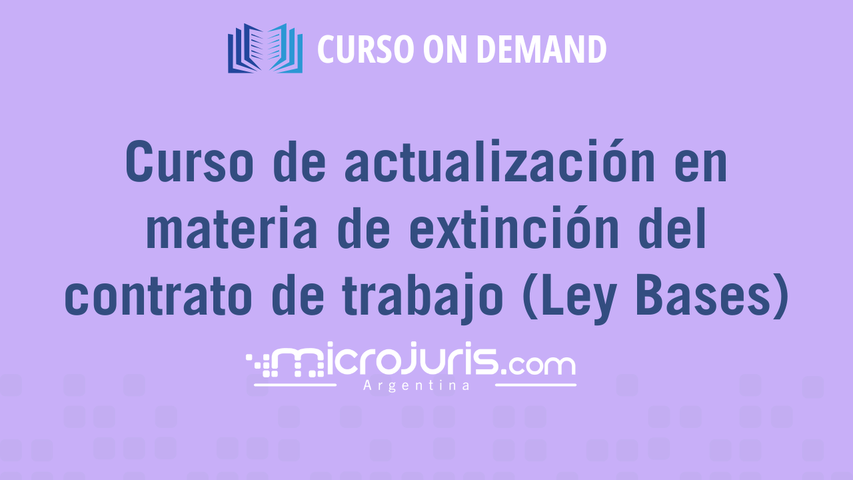 Curso de actualización en materia de extinción del contrato de trabajo (Ley Bases)