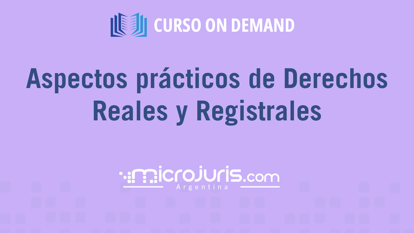 Aspectos prácticos de Derechos Reales y Registrales