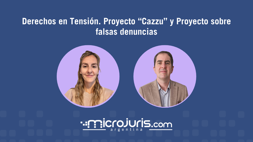 Derechos en Tensión. Proyecto “Cazzu” y Proyecto sobre falsas denuncias
