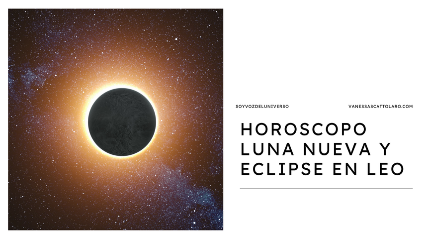HOROSCOPO DE LUNA NUEVA  Y ECLIPSE EN LEO