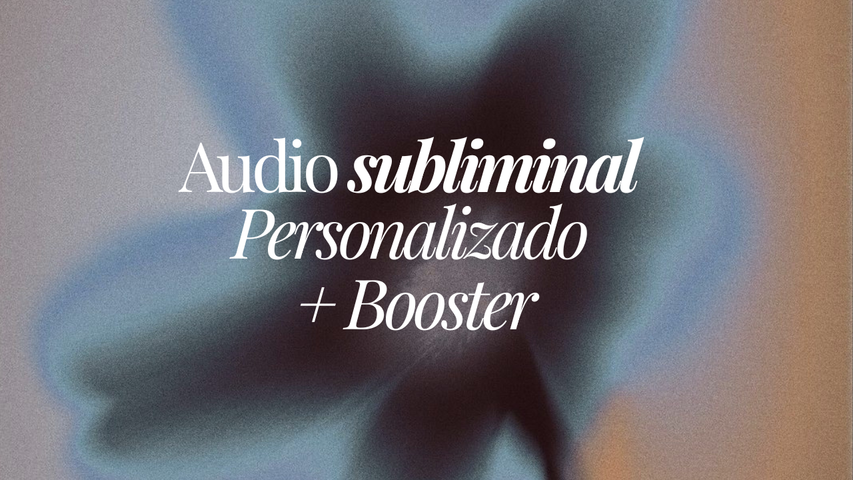 Subliminal personalizado + Booster