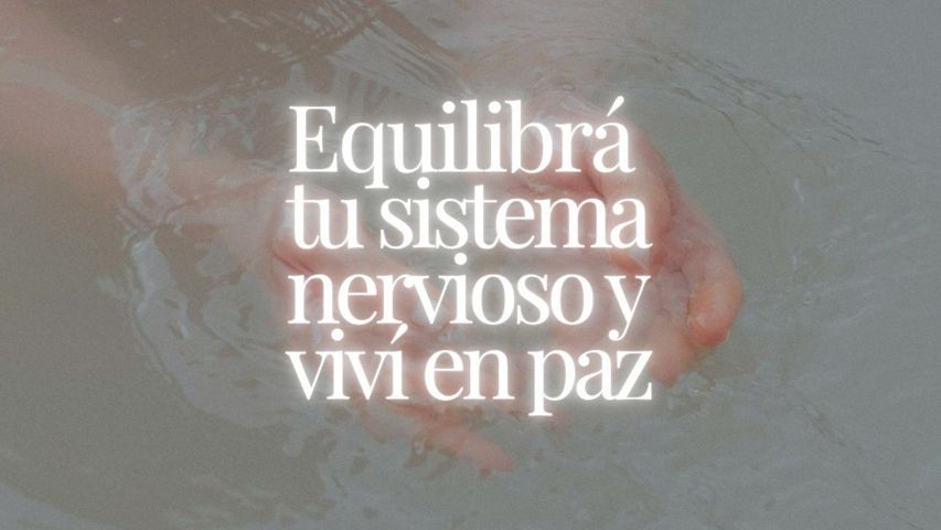 Regulá tu sistema nervioso