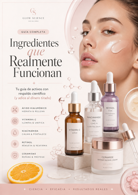 Ingredientes que Realmente Funcionan: Tu guía de activos con respaldo científico (y adiós al dinero tirado)