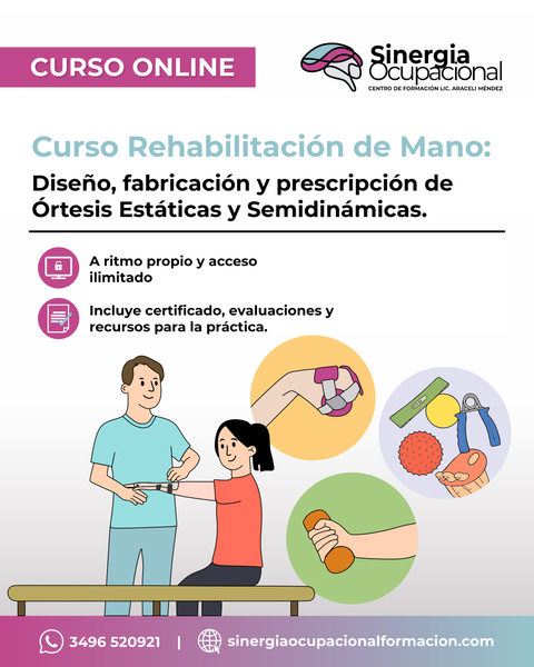 Curso Rehabilitación de Mano: Diseño, Fabricación y Prescripción de Órtesis Estáticas y Semidinámicas.
