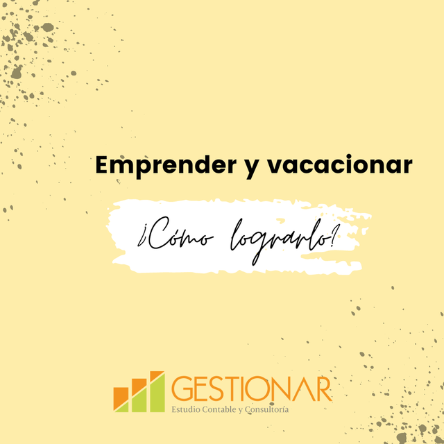 Emprender y vacacionar: ¿Cómo lograrlo?