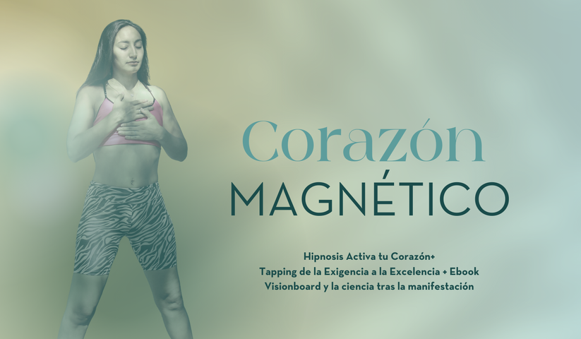 Corazón Magnético+ Tapping exigencia + Ebook Visionboard