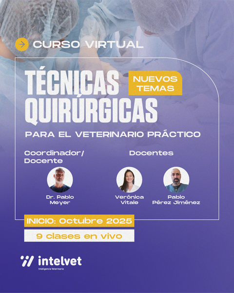 NUEVOS TEMAS! Curso de Técnicas Quirúrgicas para el Veterinario Práctico 2025. Coordina Dr. Pablo Meyer