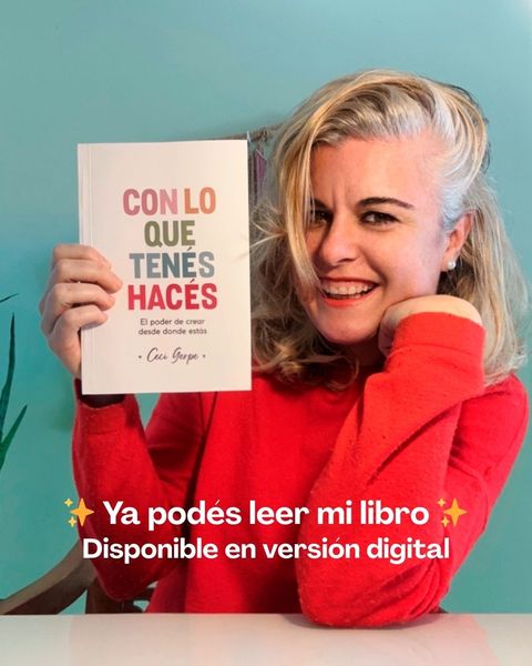 E-book (pdf para compu y celulares)✨ CON LO QUE TENÉS HACÉS: el poder de crear desde donde estás ✨