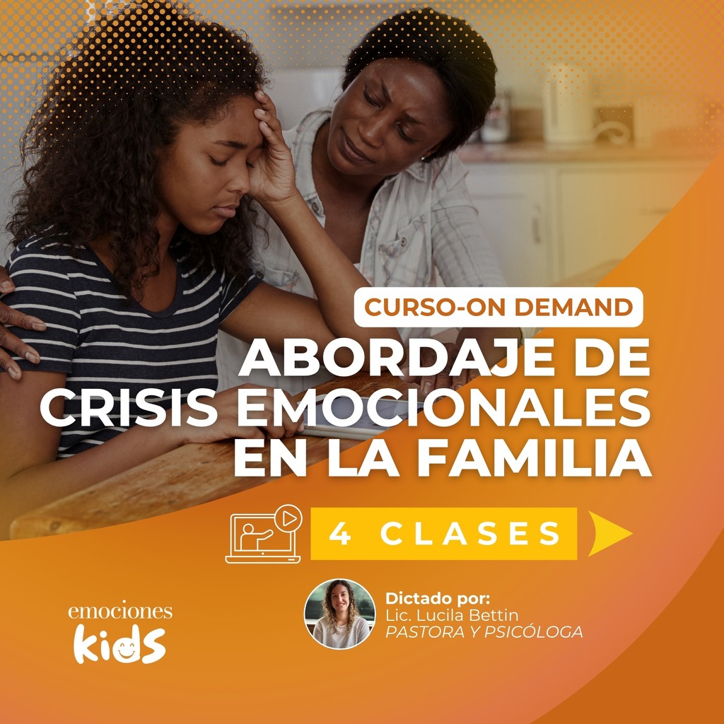 Abordaje de Crisis Emocionales en la Familia - Emociones KIDS