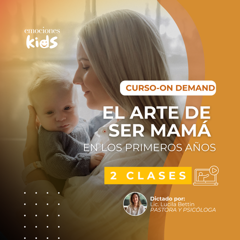 El Arte de ser Mamá en los primeros años
