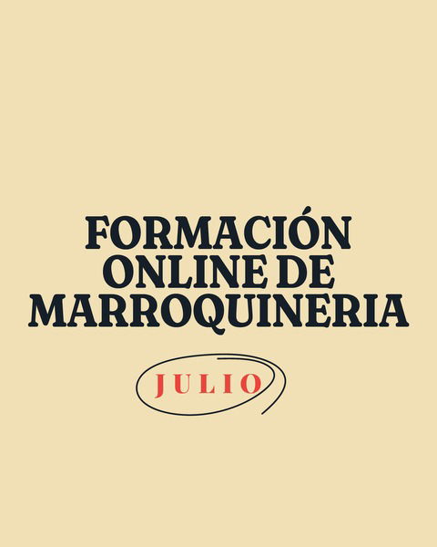 FORMACIÓN EN MARROQUINERÍA  JULIO 