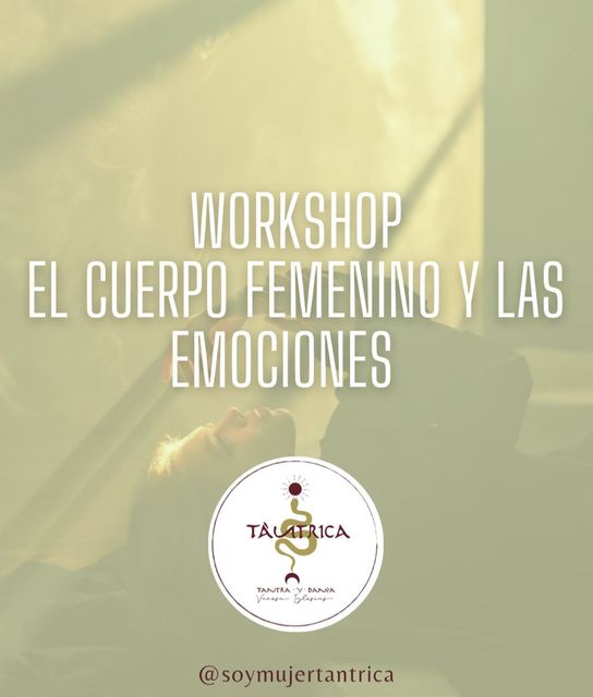 WORKSHOP El cuerpo femenino y las Emociones 