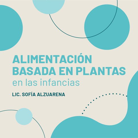 ALIMENTACIÓN BASADA EN PLANTAS EN LAS INFANCIAS