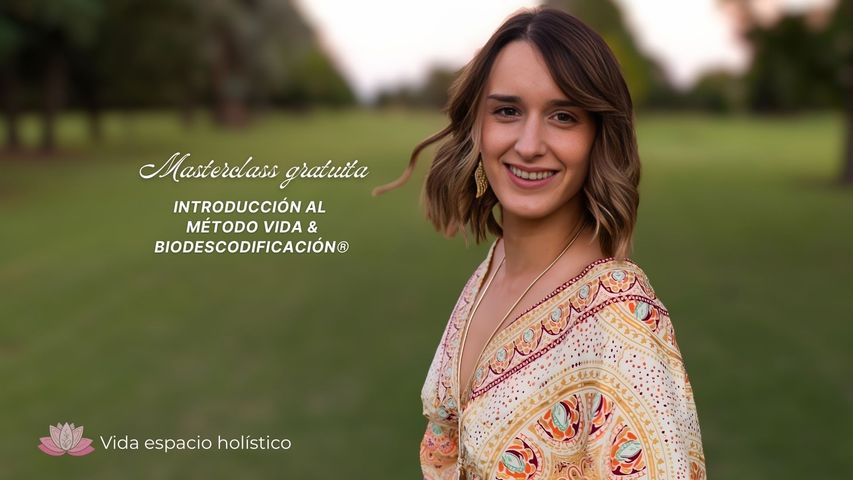 MASTERCLASS GRATUITA: INTRODUCCIÓN AL MÉTODO VIDA & BIODESCODIFICACIÓN