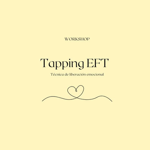 WORKSHOP: TAPPING EFT (TÉCNICA DE LIBERACIÓN EMOCIONAL)