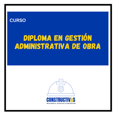 Diploma en Gestión Administrativa de Obra